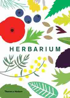 Herbarium: One Hundred Herbs To Grow, Cook, & Heal by Caz Hildebrand