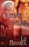 Crimson & Steam by Liz Maverick
