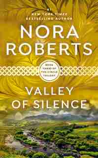 Valley Of Silence: Circle Trilogy by Nora Roberts