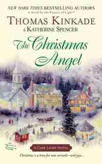 The Christmas Angel: A Cape Light Novel by Thomas Kinkade