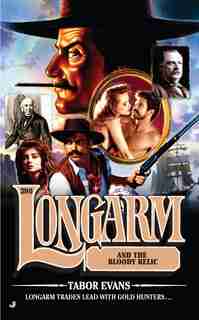 Longarm #390: Longarm And The Bloody Relic by Tabor Evans