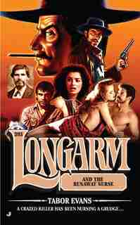 Longarm #393: Longarm And The Runaway Nurse by Tabor Evans