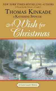 A Wish For Christmas: A Cape Light Novel by Thomas Kinkade