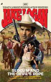 Slocum #401: Slocum and the Devil's Rope by Jake Logan
