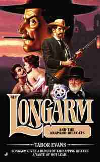 Longarm 419: Longarm And The Arapaho Hellcats by Tabor Evans