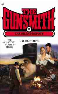 The Gunsmith 385: The Silent Deputy by J. R. Roberts