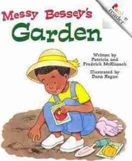 Rookie Reader Rhyme: Messy Bessey's Garden by Patricia C McKissack