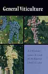General Viticulture: Second Revised Edition by A. J. Winkler