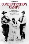 Keeper of the Concentration Camps: Dillon S. Myer and American Racism by Richard Drinnon