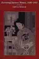Recreating Japanese Women, 1600-1945 by Gail Lee Bernstein