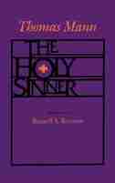 The Holy Sinner: HOLY SINNER CALIFORNIA/E by THOMAS MANN