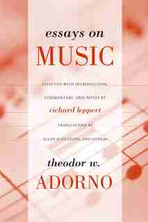 Essays on Music de Theodor Adorno