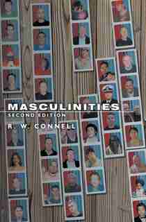 Masculinities: Second Edition by R. W. Connell