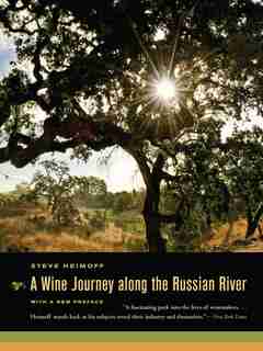 A Wine Journey along the Russian River, With a New Preface: With a New Preface by Steve Heimoff