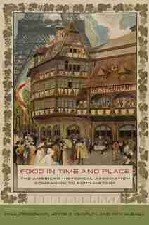Food in Time and Place: The American Historical Association Companion to Food History by Paul Freedman