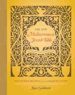 The New Mediterranean Jewish Table: Old World Recipes for the Modern Home by Joyce Goldstein