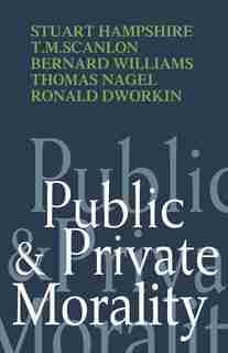 Public And Private Morality by Stuart Hampshire