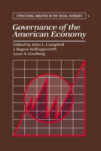 Governance Of The American Economy by John L. Campbell