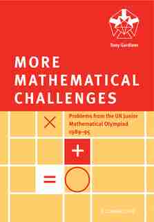 More Mathematical Challenges by Tony Gardiner