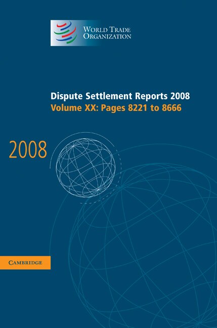 Dispute Settlement Reports 2008: Volume 20 Pages 8221-8666 by World Trade Organization Hardcover | Indigo Chapters