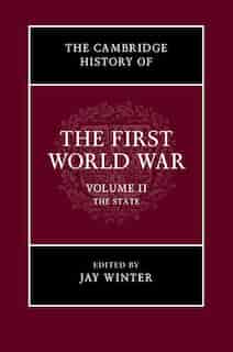 The Cambridge History Of The First World War by Jay Winter