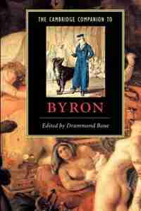 The Cambridge Companion to Byron by Drummond Bone