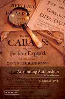 Attributing Authorship: An Introduction by Harold Love