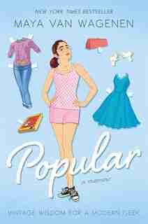 Popular: Vintage Wisdom For A Modern Geek by Maya Van Wagenen