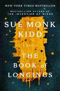 The Book Of Longings: A Novel by Sue Monk Kidd