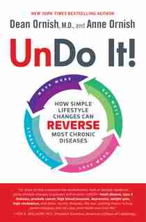 Undo It!: How Simple Lifestyle Changes Can Reverse Most Chronic Diseases by Dean Ornish