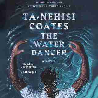 The Water Dancer (oprah's Book Club): A Novel by Ta-nehisi Coates