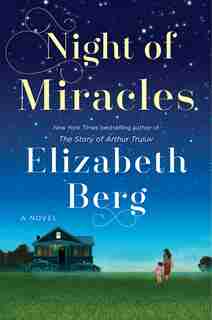 Night Of Miracles: A Novel by Elizabeth Berg
