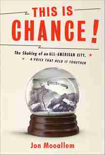 This Is Chance!: The Shaking Of An All-american City, A Voice That Held It Together de Jon Mooallem