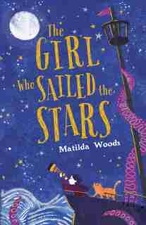 The Girl Who Sailed The Stars by Matilda Woods