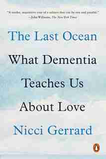 The Last Ocean: What Dementia Teaches Us About Love by Nicci Gerrard