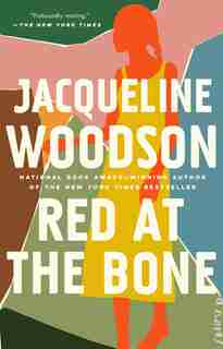 Red At The Bone: A Novel de Jacqueline Woodson