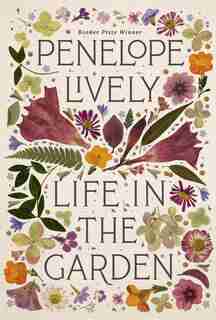 Life In The Garden by Penelope Lively