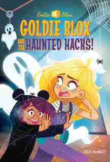 Goldie Blox And The Haunted Hacks! (goldieblox) de Stacy McAnulty
