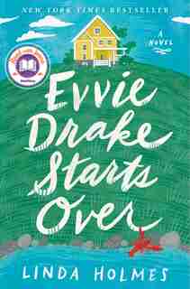 Evvie Drake Starts Over: A Novel by Linda Holmes