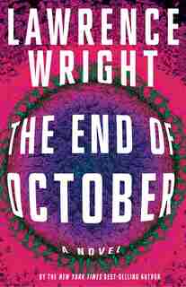 The End Of October: A Novel by Lawrence Wright