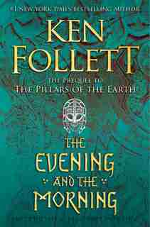 The Evening And The Morning by Ken Follett