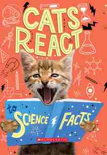 Cats React To Science Facts (library Edition) by Izzi Howell