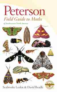 Peterson Field Guide To Moths Of Southeastern North America by Seabrooke Leckie