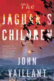 JAGUARS CHILDREN by John Vaillant