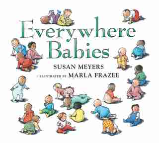 Everywhere Babies (padded Board Book) by Susan Meyers