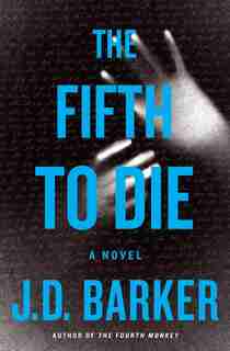The Fifth To Die by J. D. Barker