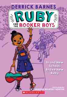 Brand New School, Brave New Ruby (ruby And The Booker Boys #1) de Derrick D. Barnes
