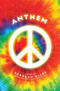 Anthem (The Sixties Trilogy #3) by Deborah Wiles