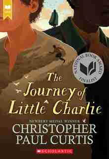 The Journey of Little Charlie (Scholastic Gold) by Christopher Paul Curtis