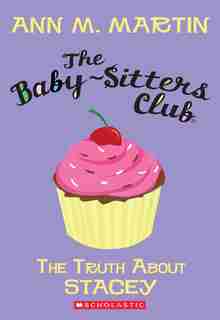 The Baby-Sitters Club #3: The Truth About Stacey by Ann M Martin